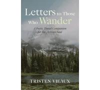 Tristen Vieaux Letters to Those Who Wander (Tascabile)