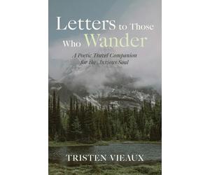 Tristen Vieaux Letters to Those Who Wander (Tascabile)