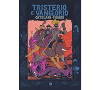 Tristerio e Vanglorio - Fabbri Federico, Catelani Francesco