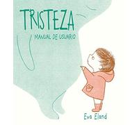 Tristeza / When Sadness Comes to Call: Manual De Usuario