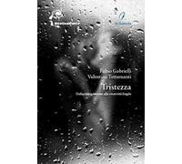 Tristezza. Dalla rassegnazione alla creatività fragile