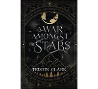 Tristin Clark A War Amongst the Stars (Tascabile)