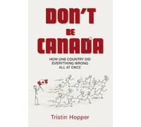 Tristin Hopper Don't Be Canada (Tascabile)