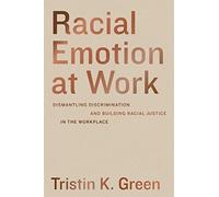 Tristin K. Green Racial Emotion at Work (Copertina rigida)