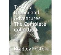 Tristin's Dreamland Adventures The Complete Collection