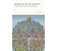 Tristram Fane Saunders Before We Go Any Further (Tascabile)