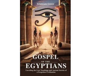 Tristram Greer Gospel of the Egyptian (Tascabile)