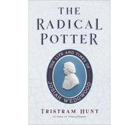 Tristram Hunt The Radical Potter (Tascabile)