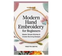 Tristyn Gryfe Modern Hand Embroidery for Beginners (Tascabile)