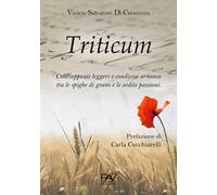 Triticum. Contrappunti leggeri e condivise armonie tra le spighe di grano e le ardite passioni