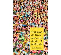 Tritt durch die Wand und werde, der du (nicht) bist: Auf den Spuren des chinesischen Denkens