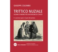 Trittico nuziale. Legami d'amore: per un disegno di civiltà. Vol. 2 - Colo...