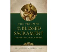 Triumph of the Blessed Sacrament: History of Nicola Aubry