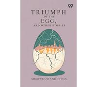 Triumph Of The Egg, And Other Stories