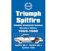 Triumph Spitfire Owners Workshop Manual 1969-1980: Glovebox Edition