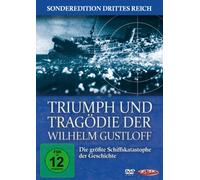 Triumph und Tragödie der Wilhelm Gustloff - Die größte Schiffskatastrophe der Geschichte