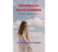 Triumphe D'un Femme Guerrière | Chants d'amour éternel