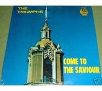 Triumphs - Come to The Saviour [Import]