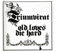 Triumvirat - Old Loves Die Hard