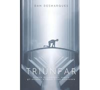 Triunfar: Stimola la Creatività, Supera gli Ostacoli e Libera il Tuo Potenziale
