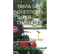 TRIVIA 500 QUESTION SUPER CHALLENGE: Where three roads meet