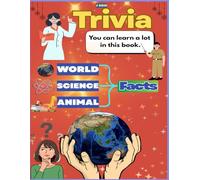 Trivia Book : Science, Fun and Animal Facts , Trivia About Everyday Life and Random Things
