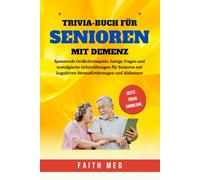 TRIVIA-BUCH FÜR SENIOREN MIT DEMENZ: Spannende Gedächtnisspiele, lustige Fragen und nostalgische Gehirnübungen für Senioren mit kognitiven Herausforderungen und Alzheimer