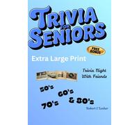 Trivia for Seniors: Subtitle: Bring Back the Best Memories with 500 Fun, Confidence-Boosting Trivia Questions Get ready to smile, reminisce, and share stories with Trivia for Seniors-the large-print quiz book designed especially for comfort, clarity, and