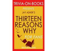 Trivia: Thirteen Reasons Why by Jay Asher (Trivia-On-Books)