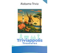 Triviappolis Treasures - Alabama: Alabama Trivia