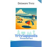 Triviappolis Treasures - Delaware: Delaware Trivia