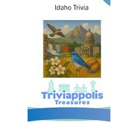 Triviappolis Treasures - Idaho: Idaho Trivia