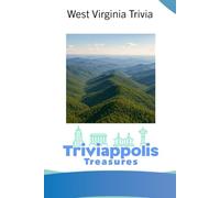 Triviappolis Treasures - West Virginia: West Virginia Trivia