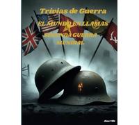 TRIVIAS DE GUERRA: EL MUNDO EN LLAMAS: SEGUNDA GUERRA MUNDIAL. Libros de Cultura general