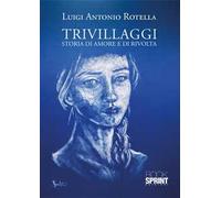 Trivillaggi. Storia di amore e di rivolta