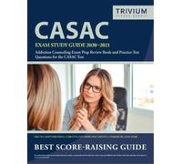 Trivium Drug Counselor Exam Prep Tea CASAC Exam Study Guide 2020-202 (Tascabile)