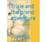 Trixie and the grand adventure