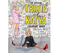 Trixie Mattel Katya Zamolodch The Official Trixie and Katya Coloring (Tascabile)