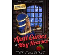 Trixie Silvertale April Curses and May Hearses (Tascabile)