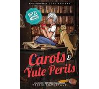 Trixie Silvertale Carols and Yule Perils (Tascabile) Mitzy Moon Mysteries