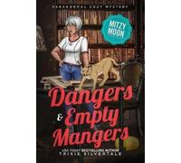 Trixie Silvertale Dangers and Empty Mangers (Tascabile) Mitzy Moon Mysteries