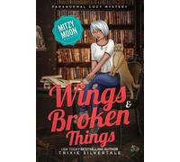 Trixie Silvertale Wings and Broken Things (Tascabile) Mitzy Moon Mysteries