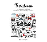 Trønderen: En løssluppen guide om Trondheim, Trønderland og trøndere
