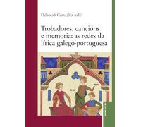 Trobadores, cancións e memoria: as redes da lírica galego-portuguesa
