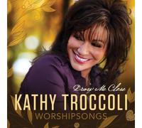Troccoli, Kathy - Worshipsongs: Draw Me Close
