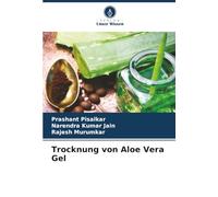 Trocknung von Aloe Vera Gel