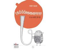 Trööömmmpffff o la voce di Eli