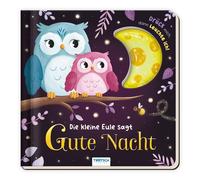 Trötsch Verlag TRÖTSCH - Die kleine Eule sagt "Gute Nacht" : Pappen (Tascabile)