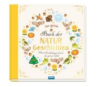 TRÖTSCH - Vorlesebuch Das große Buch der Naturgeschichten Mit 12 Erzählungen durch das Jahr: Vorlesebuch Kinderbuch Geschichtenbuch