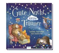 TRÖTSCH - Vorlesebuch "Gute Nacht, kleine Träumer" : Tierische Geschichten zum Einschlafen für Kinder ab 3, 4, 5 Jahren: Beschäftigungsbuch Kinderbuch Geschichtenbuch